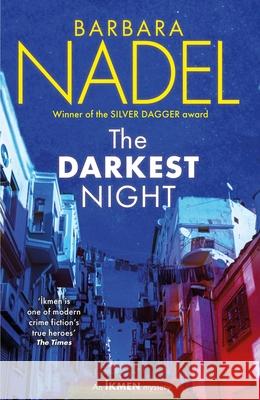 The Darkest Night (Ikmen Mystery 26): Inspiration for THE TURKISH DETECTIVE, BBC Two's sensational new crime drama Barbara Nadel 9781472293787