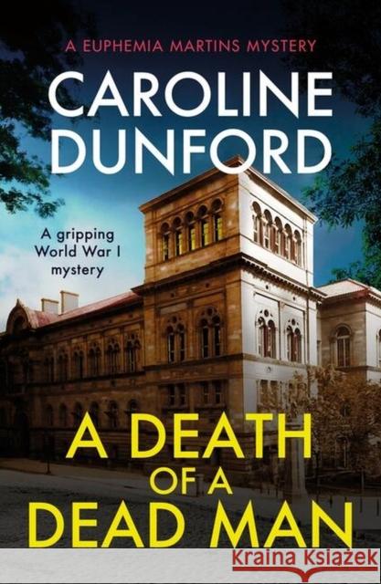 A Death of a Dead Man (Euphemia Martins Mystery 17) Caroline Dunford 9781472295378