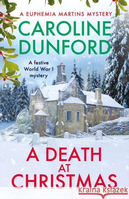 A Death at Christmas (Euphemia Martins Mystery 18) Caroline Dunford 9781472295392 Headline Publishing Group
