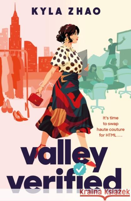 Valley Verified: The addictive and outrageously fun new novel from the author of THE FRAUD SQUAD Kyla Zhao 9781472296993