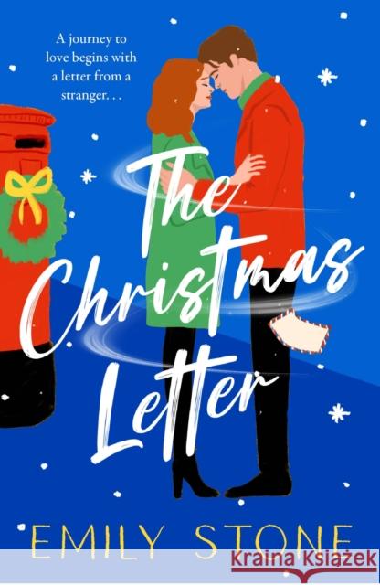 The Christmas Letter: Curl up for the holiday with this romantic, heartwarming festive read Emily Stone 9781472299987