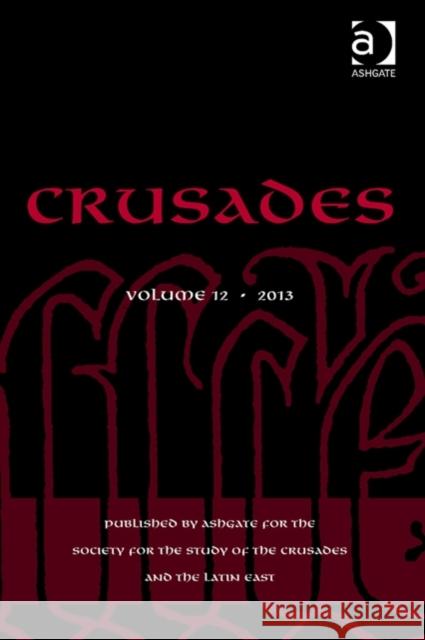 Crusades: Volume 12 Kedar, Benjamin Z. 9781472408990 Ashgate Publishing Limited