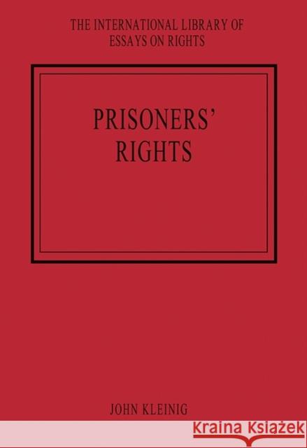 Prisoners' Rights John Kleinig   9781472409720 Ashgate Publishing Limited