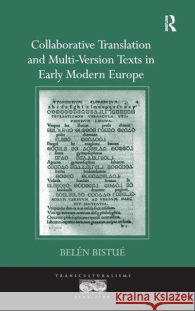 Collaborative Translation and Multi-Version Texts in Early Modern Europe Belen Bistue   9781472411587