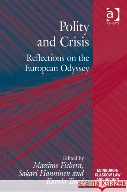 Polity and Crisis: Reflections on the European Odyssey Fichera, Massimo 9781472412911 Ashgate Publishing Limited