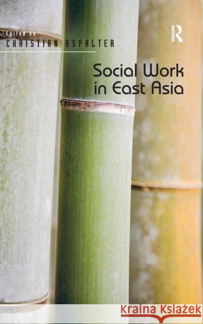 Social Work in East Asia Christian Aspalter   9781472413093