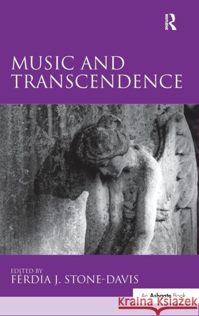 Music and Transcendence Dr. Ferdia J. Stone-Davis   9781472415950 Ashgate Publishing Limited