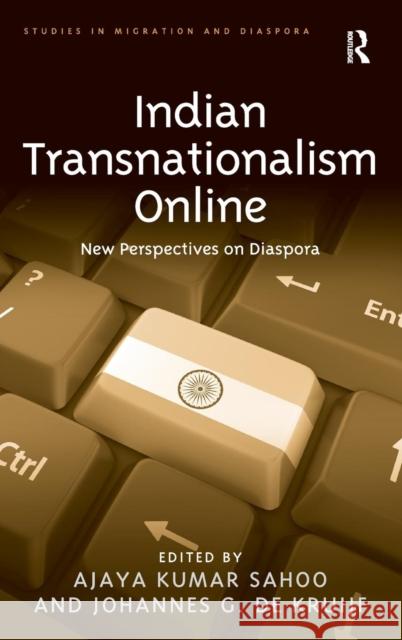 Indian Transnationalism Online: New Perspectives on Diaspora Sahoo, Ajaya Kumar 9781472419132