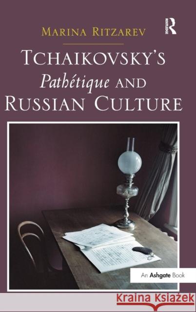 Tchaikovsky's Pathétique and Russian Culture Ritzarev, Marina 9781472424112 Ashgate Publishing Limited