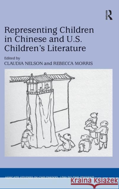 Representing Children in Chinese and U.S. Children's Literature Claudia Nelson Rebecca Morris  9781472424211 Ashgate Publishing Limited