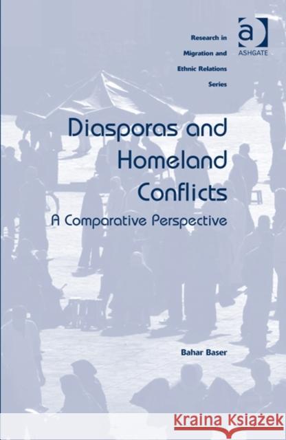 Diasporas and Homeland Conflicts: A Comparative Perspective Bahar Baser Maykel Verkuyten  9781472425621 Ashgate Publishing Limited