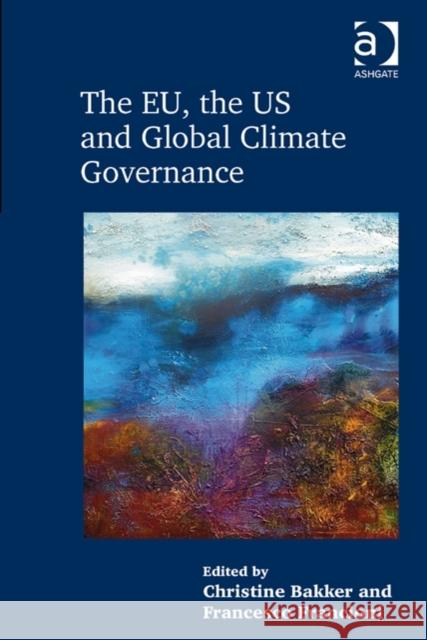 The Eu, the Us and Global Climate Governance Bakker, Christine 9781472426529