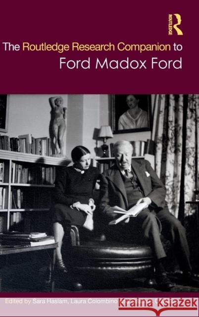 The Routledge Research Companion to Ford Madox Ford Sara Haslam Laura Colombino 9781472427380