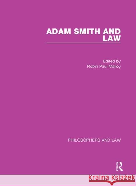 Adam Smith and Law Professor Robin Paul Malloy Professor Tom D. Campbell  9781472427601