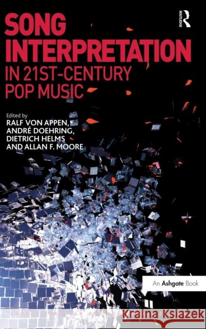 Song Interpretation in 21st-Century Pop Music Dr. Andre Doehring Dr. Ralf Von Appen Allan F. Moore 9781472428004 Ashgate Publishing Limited