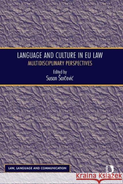 Language and Culture in Eu Law: Multidisciplinary Perspectives Professor Susan Sarcevic Vijay K. Bhatia Anne Wagner 9781472428974 Ashgate Publishing Limited