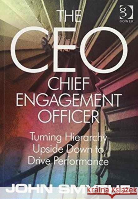 The Velvet Revolution at Work and the Ceo: Chief Engagement Officer: 2-Volume Set Smythe, John 9781472429117