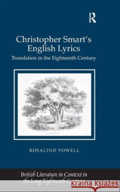 Christopher Smart's English Lyrics: Translation in the Eighteenth Century Powell, Rosalind 9781472435071