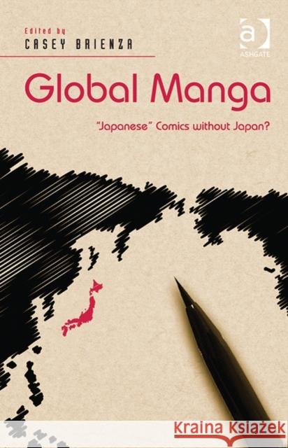 Global Manga: 'Japanese' Comics Without Japan? Brienza, Casey 9781472435439