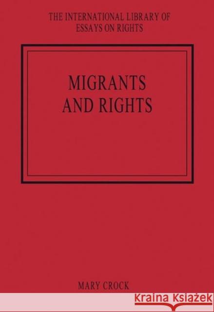 Migrants and Rights Mary Crock Professor Tom D. Campbell  9781472435972