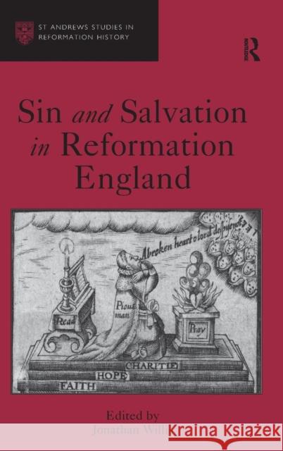 Sin and Salvation in Reformation England Jonathan P. Willis 9781472437365