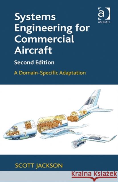 Systems Engineering for Commercial Aircraft: A Domain-Specific Adaptation Scott Jackson   9781472439215 Ashgate Publishing Limited