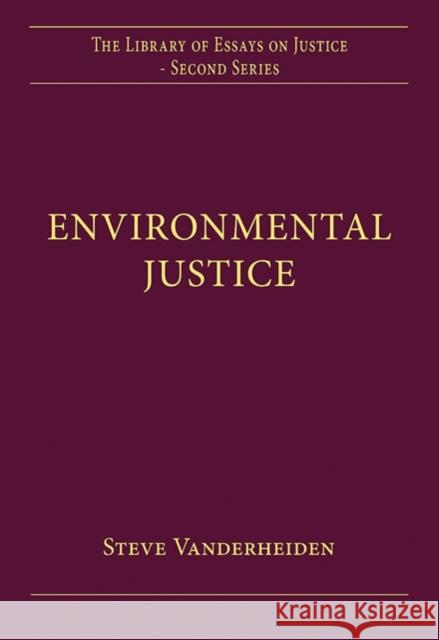 Environmental Justice Steve Vanderheiden Tom D. Campbell  9781472439291 Ashgate Publishing Limited