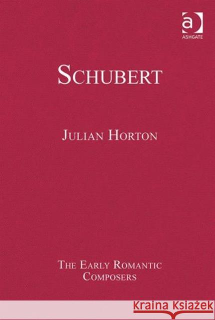 Schubert Julian Horton Michael Spitzer  9781472439376 Ashgate Publishing Limited