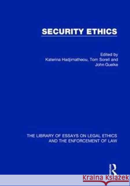 Security Ethics Dr. John Guelke Dr. Katerina Hadjimatheou Professor Tom Sorell 9781472439437 Ashgate Publishing Limited