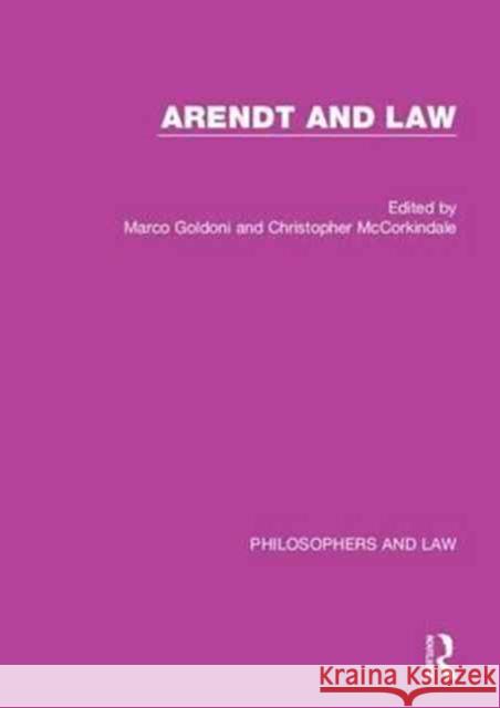 Arendt and Law Christopher McCorkindale Marco Goldoni Professor Tom D. Campbell 9781472439444