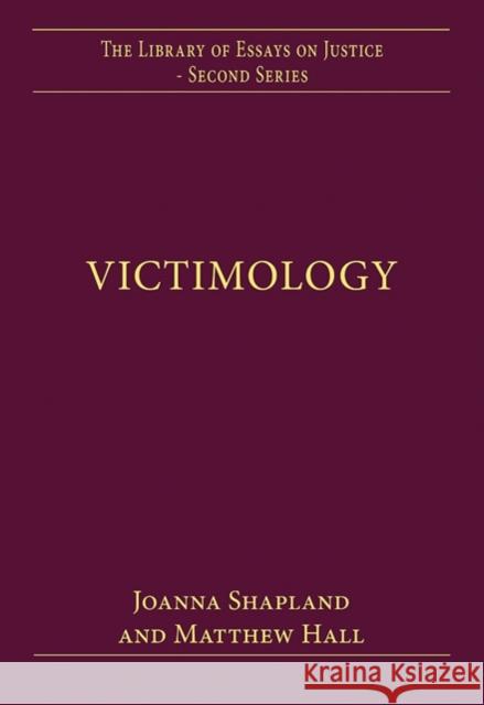 Victimology Joanna Shapland Matthew Hall Professor Tom D. Campbell 9781472439673 Ashgate Publishing Limited