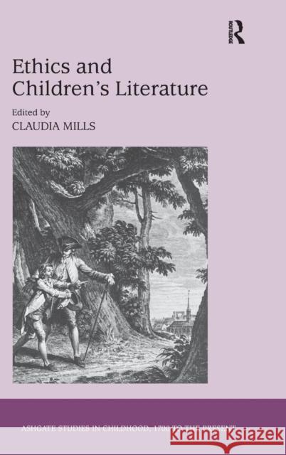 Ethics and Children's Literature Claudia Mills   9781472440723 Ashgate Publishing Limited