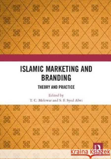 Islamic Marketing and Branding: Theory and Practice T. C. Melewar Sharifah Faridah Syed Alwi 9781472440969