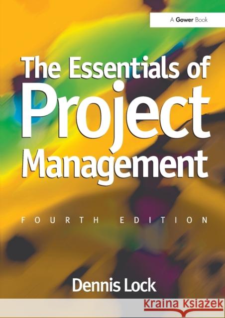 The Essentials of Project Management Dennis Lock   9781472442536 Ashgate Publishing Limited