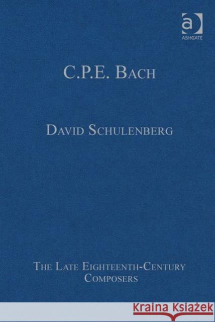 C.P.E. Bach David Schulenberg Professor Simon Keefe  9781472443373 Ashgate Publishing Limited
