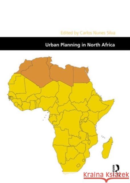 Urban Planning in North Africa Carlos Nunes Silva Professor Matthew Carmona  9781472444844 Ashgate Publishing Limited