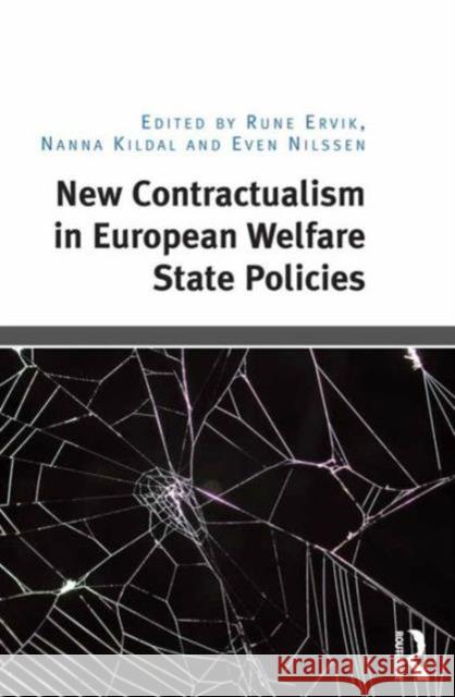 New Contractualism in European Welfare State Policies Even Nilssen Nanna Kildal Rune Ervik 9781472445056 Ashgate Publishing Limited