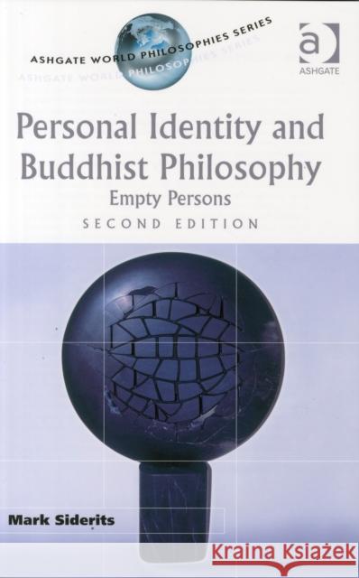 Personal Identity and Buddhist Philosophy: Empty Persons Siderits, Mark 9781472446459