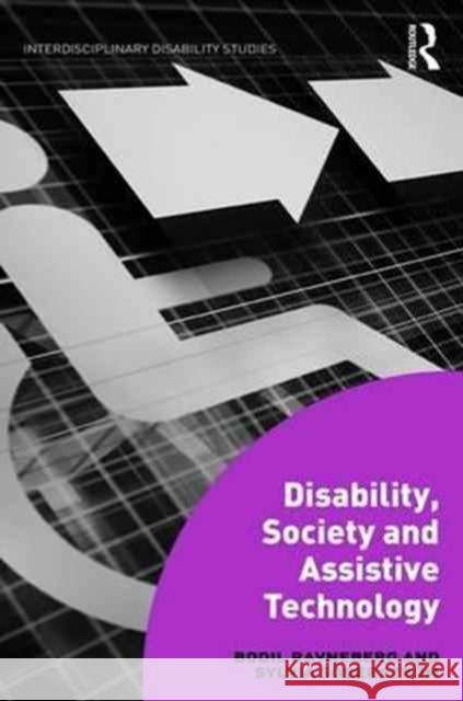 Disability, Society and Assistive Technology Bodil Ravneberg Sylvia Soderstrom 9781472447180 Routledge