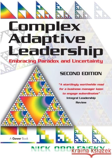 Complex Adaptive Leadership: Embracing Paradox and Uncertainty Nick Obolensky   9781472447913