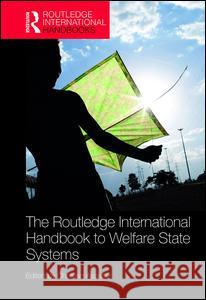 The Routledge International Handbook to Welfare State Systems Christian Aspalter 9781472449306 Routledge