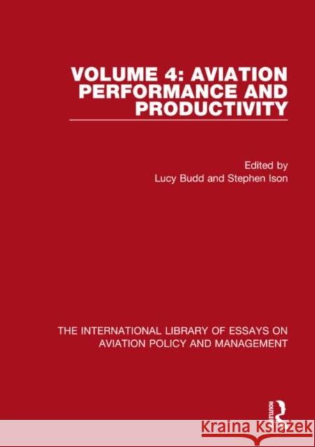 Aviation Performance and Productivity Lucy Budd Stephen Ison 9781472451583 Routledge