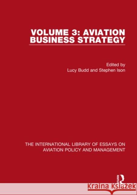Aviation Business Strategy Lucy Budd Stephen Ison  9781472451613