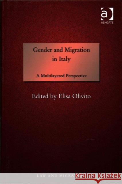 Gender and Migration in Italy: A Multilayered Perspective Dr. Elisa Olivito Professor Satvinder S. Juss  9781472455758