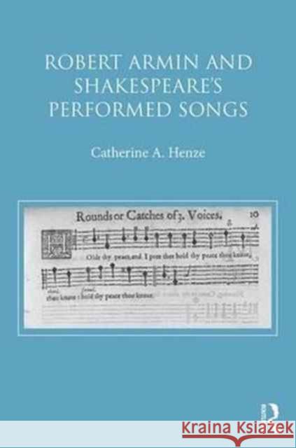 Shakespeare's Songs Restored: The Literary Impact of Original Music and Singers Catherine A. Henze 9781472458322 Routledge