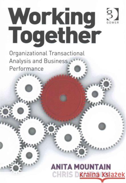 Working Together: Organizational Transactional Analysis and Business Performance Davidson, Chris 9781472461599 