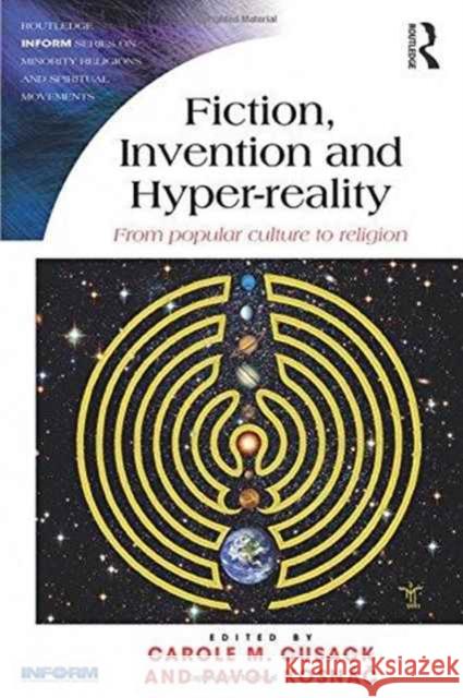 Fiction, Invention and Hyper-Reality: From Popular Culture to Religion Carole M., Professor Cusack Pavol Kosnac 9781472463029