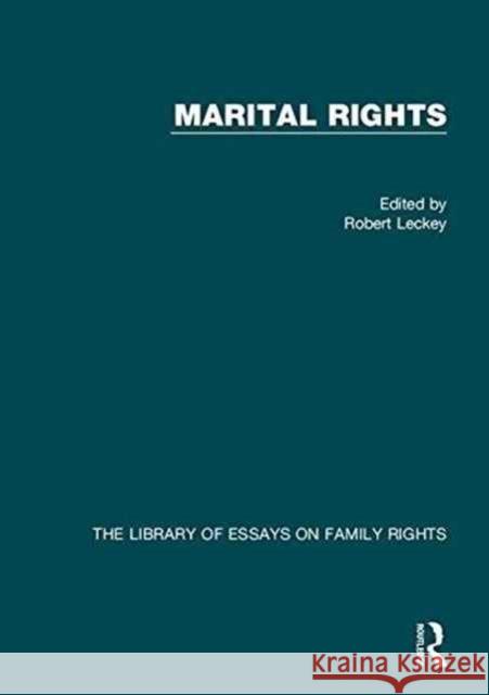 Marital Rights: The Library of Essays on Family Rights Leckey, Robert 9781472465740 Ashgate Publishing Limited