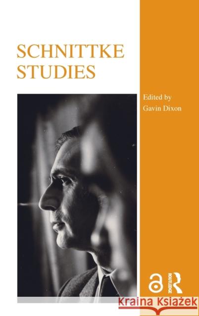 Schnittke Studies Gavin Dixon 9781472471055 Routledge