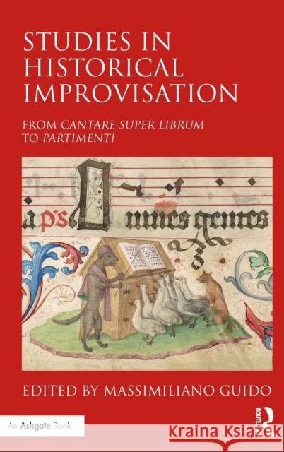 Studies in Historical Improvisation: From Cantare Super Librum to Partimenti Massimiliano Guido 9781472473271 Routledge